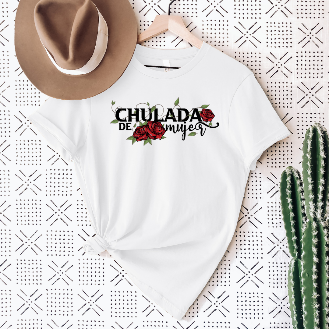 Chulada De Mujer Shirt
